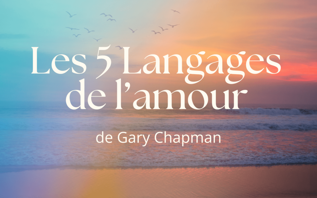 Les 5 langages de l'amour gary chapman