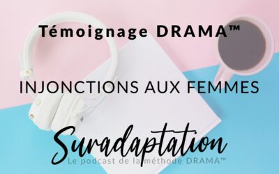 Podcast Suradaptation : le podcast de la méthode DRAMA™ | Marnie Duarte 1 Témoignage DRAMA™ : sortir des injonctions sociales et recréer sa définition du bonheur
