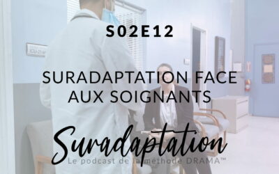 Podcast Suradaptation : le podcast de la méthode DRAMA™ | Marnie Duarte 1 Suradaptation face aux soignants et peur du jugement